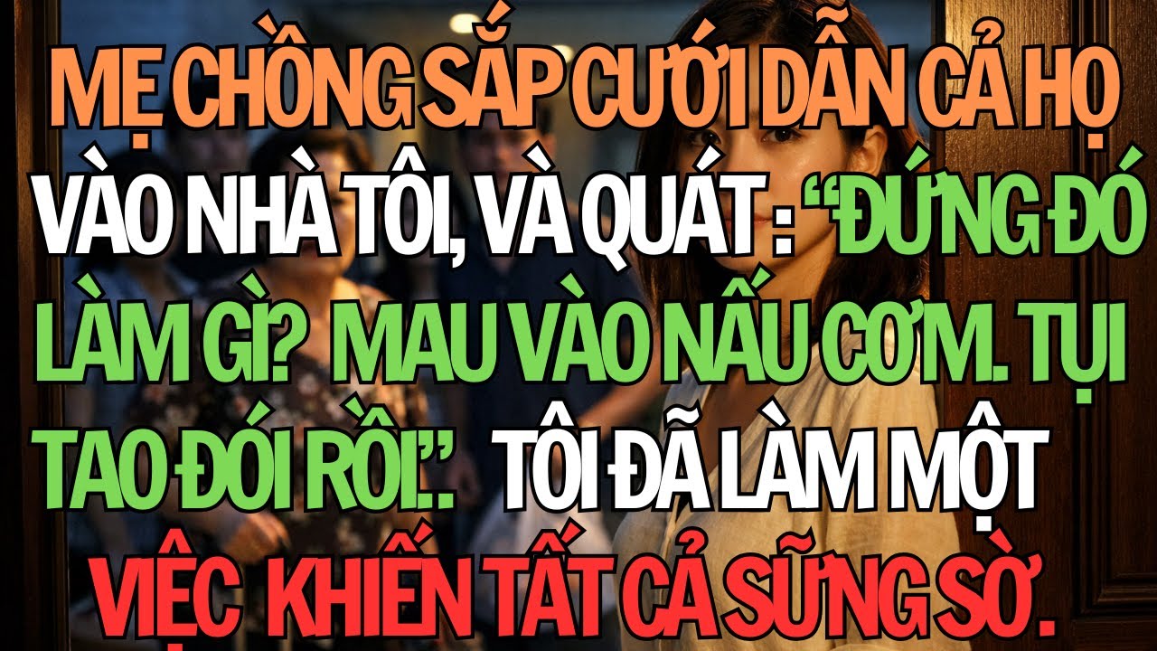 Mẹ Chồng Dẫn Họ Hàng Vào Biệt Thự, Quát Tôi Nấu Cơm – Tôi Chỉ Làm 1 Việc Khiến Cả Nhà Tái Mặt.