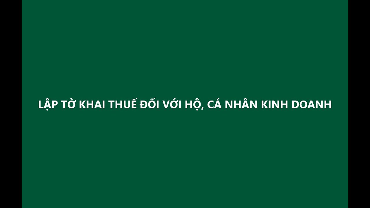 Kế to&aacute;n thuế - Lập tờ khai thuế đối với Hộ, C&aacute; nh&acirc;n kinh doanh