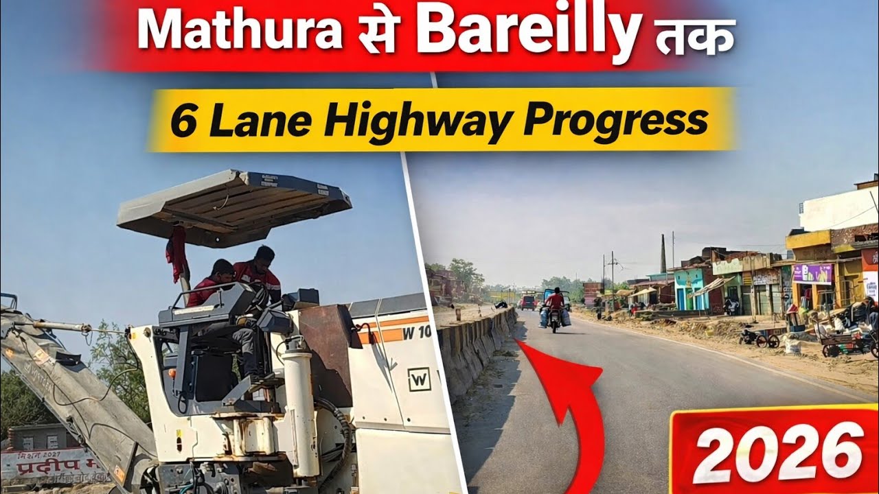 Mathura Bareilly Six Lane Road Progress 2026 | Ground Report | Huge Highway Update