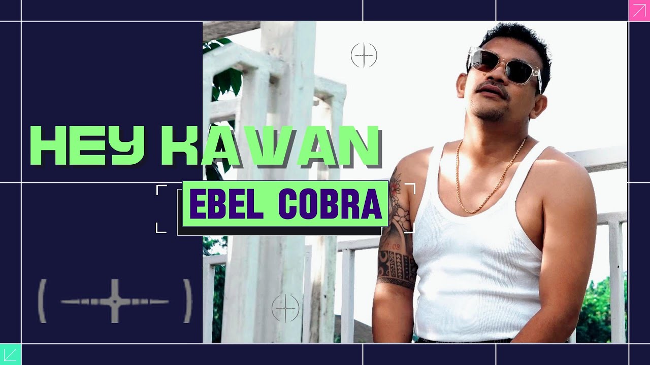 EBEL COBRA - HEY KAWAN