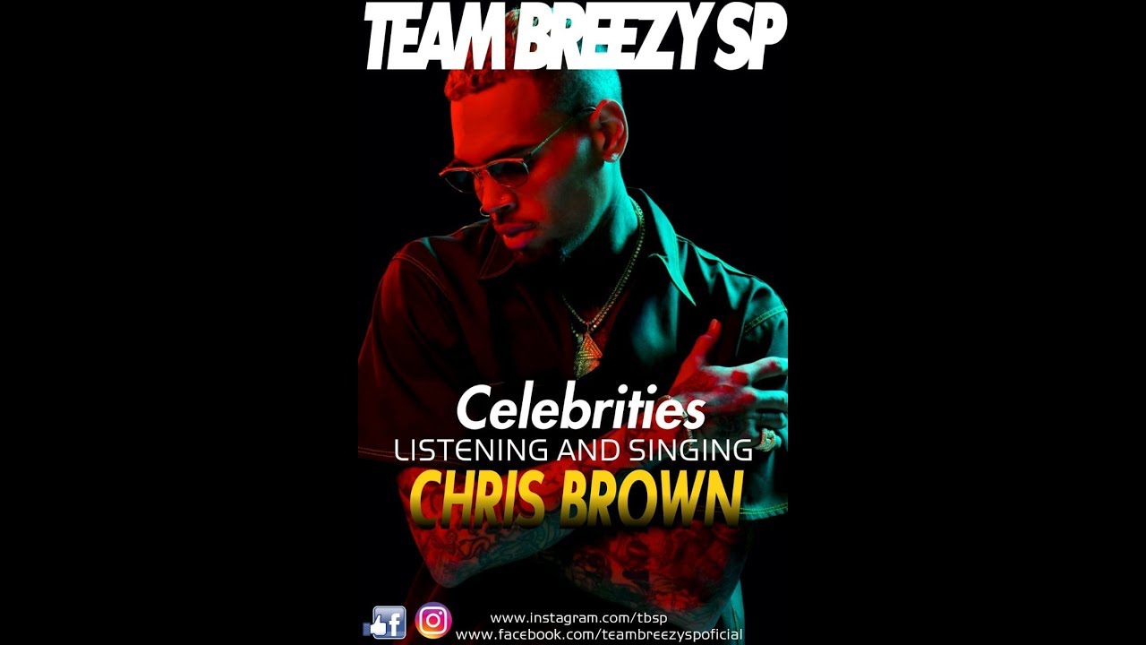 Celebrities Listening And Singing Chris Brown (Part 1) (Celebridades cantando e ouvindo Chris Brown)