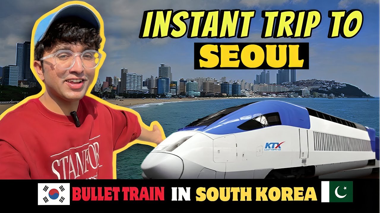 🇵🇰🇰🇷 Instant Trip To Seoul | KTX Bullet train South Korea | Train to Busan