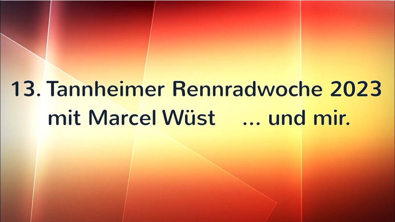 13.Tannheimer Rennrad Woche 2023 mit Marcel Wüst als 360° ultimatives Ultracut Video