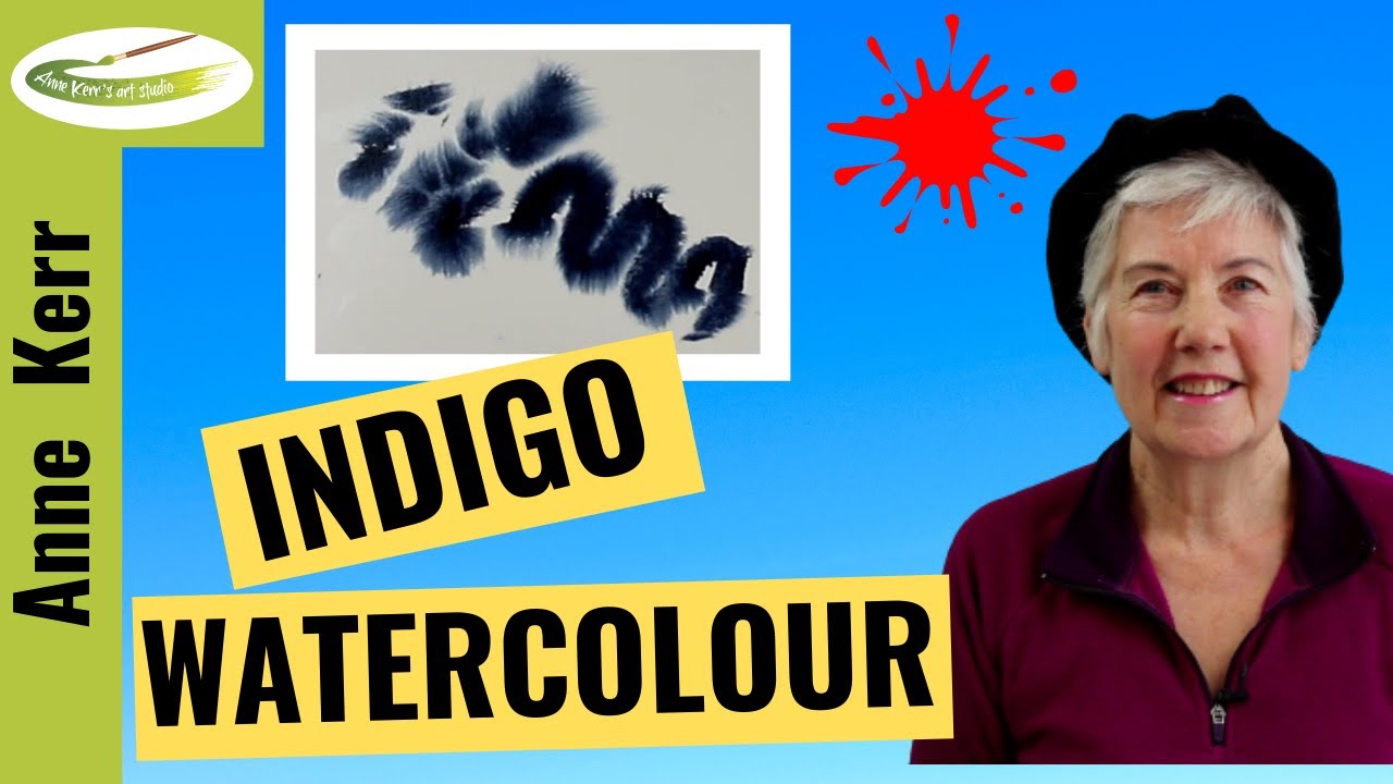 INDIGO WATERCOLOUR. How to use it. By Professional Artist ANNE KERR