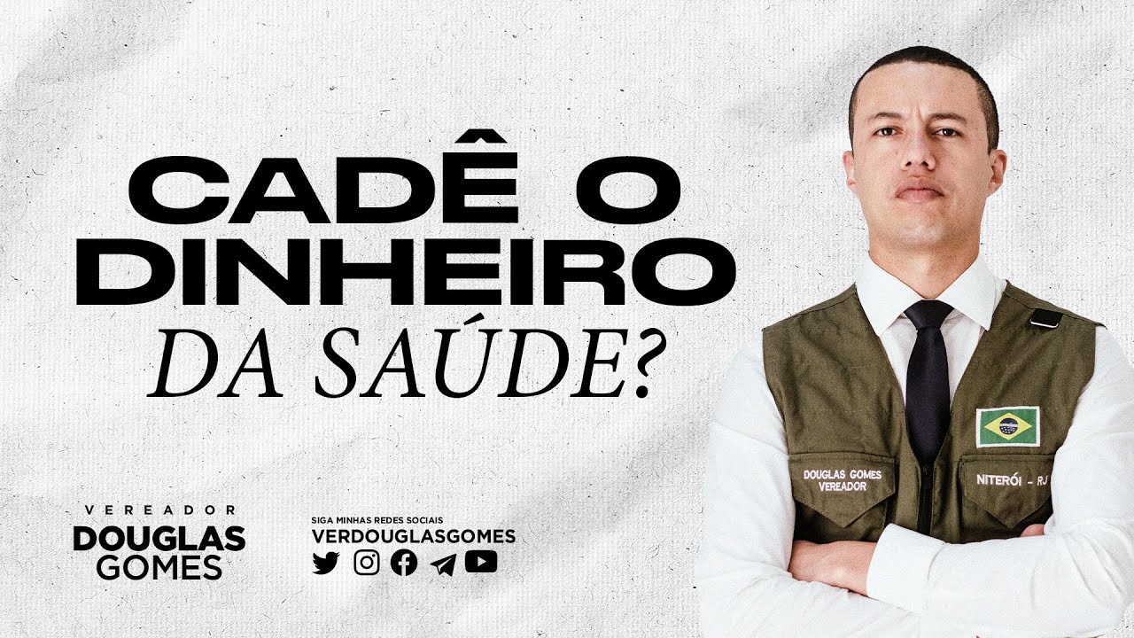 CADÊ O DINHEIRO DA SAÚDE? | Vereador Douglas Gomes