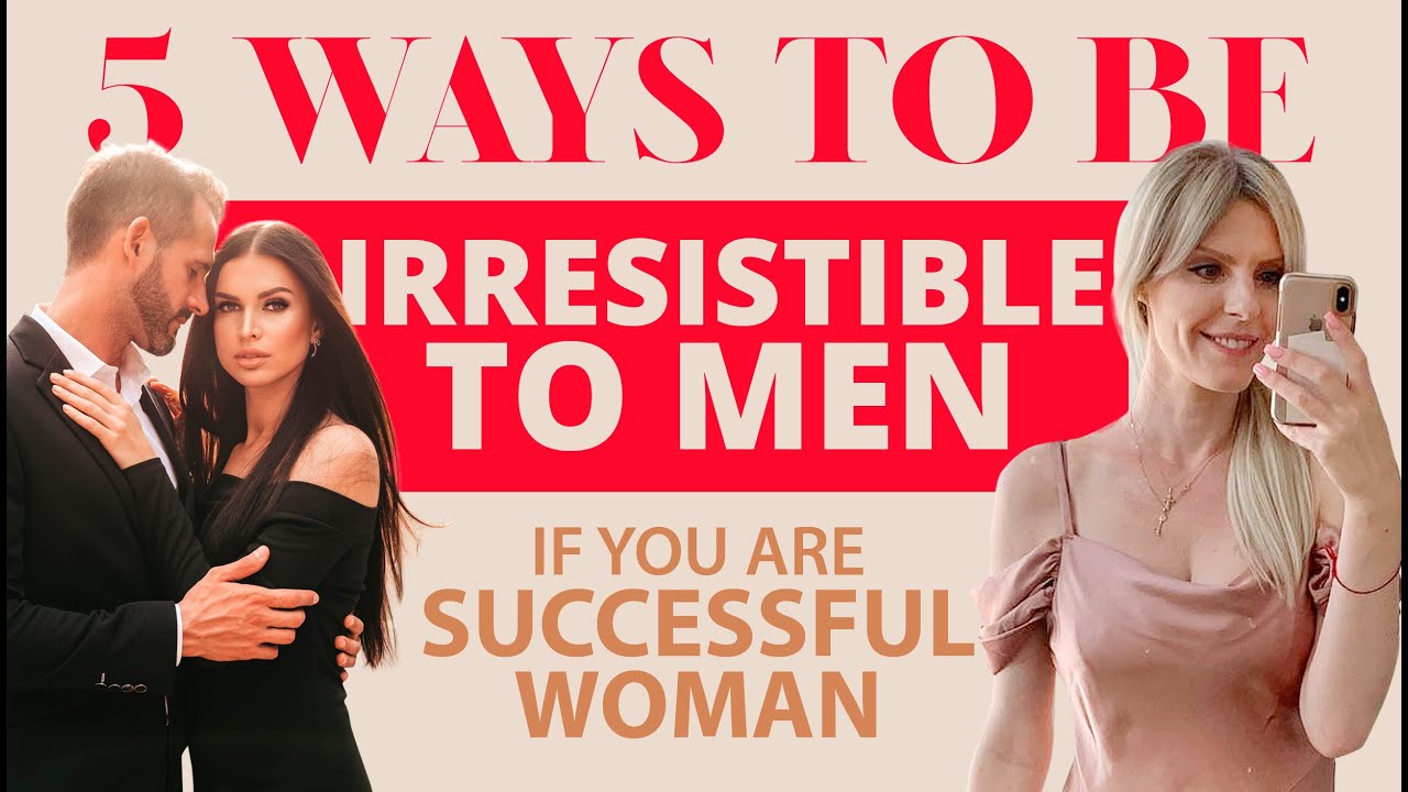 5 Unique Habits That Make Successful Women Irresistible To Men