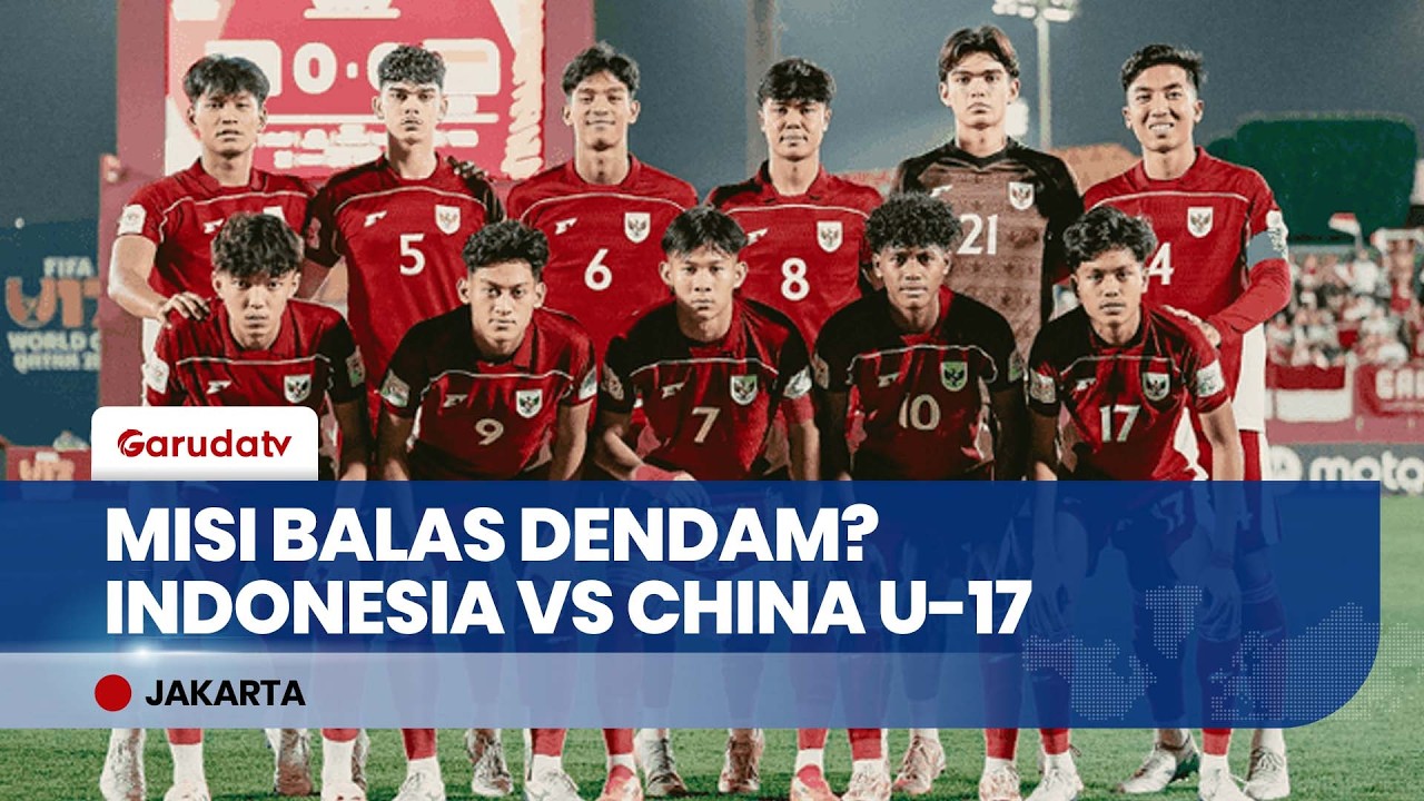 GARUDA MUDA SIAP TEMPUR! Timnas Indonesia U-17 vs China: Uji Nyali Jelang Piala Asia 2026!