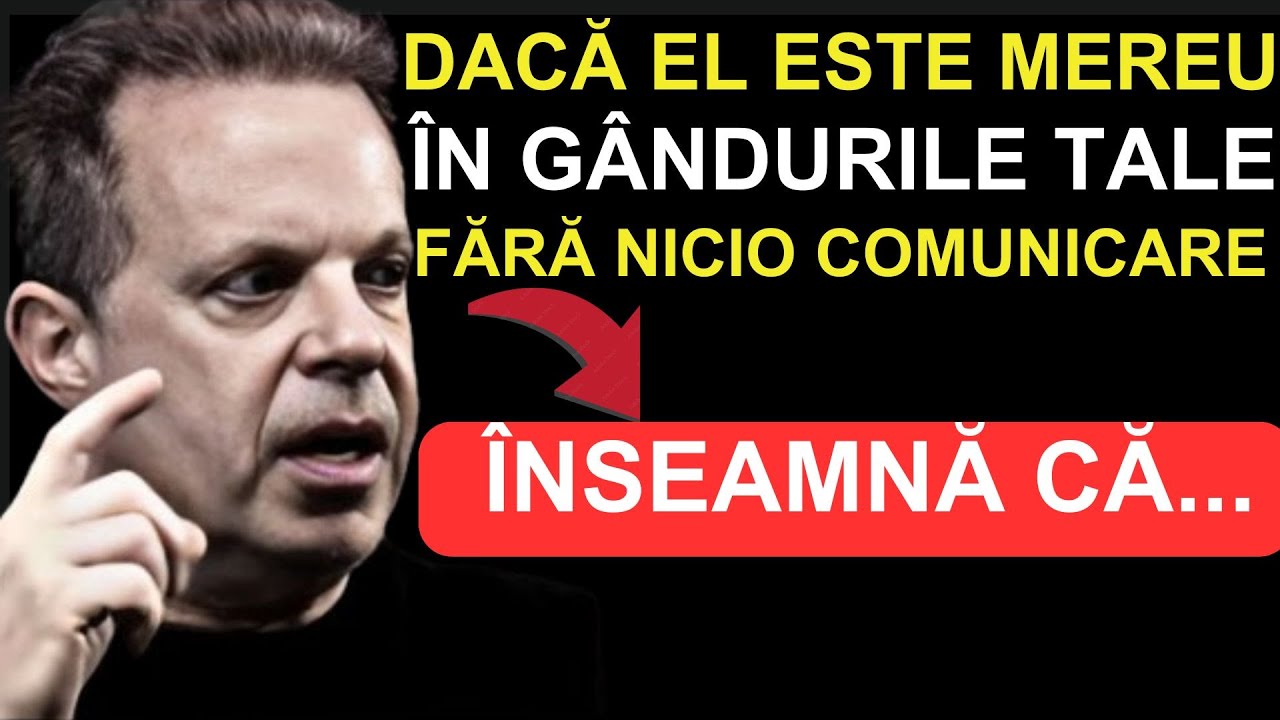 DACĂ EL ESTE MEREU &Icirc;N G&Acirc;NDURILE TALE, &Icirc;NSEAMNĂ..JOE DISPENZA DESPRE IUBIRE ȘI ENERGIE