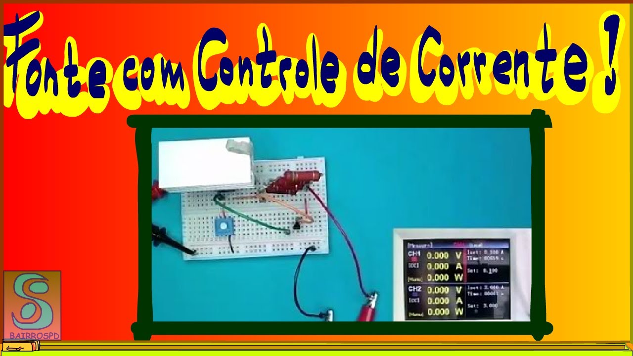 Fonte simples com controle de corrente na prática