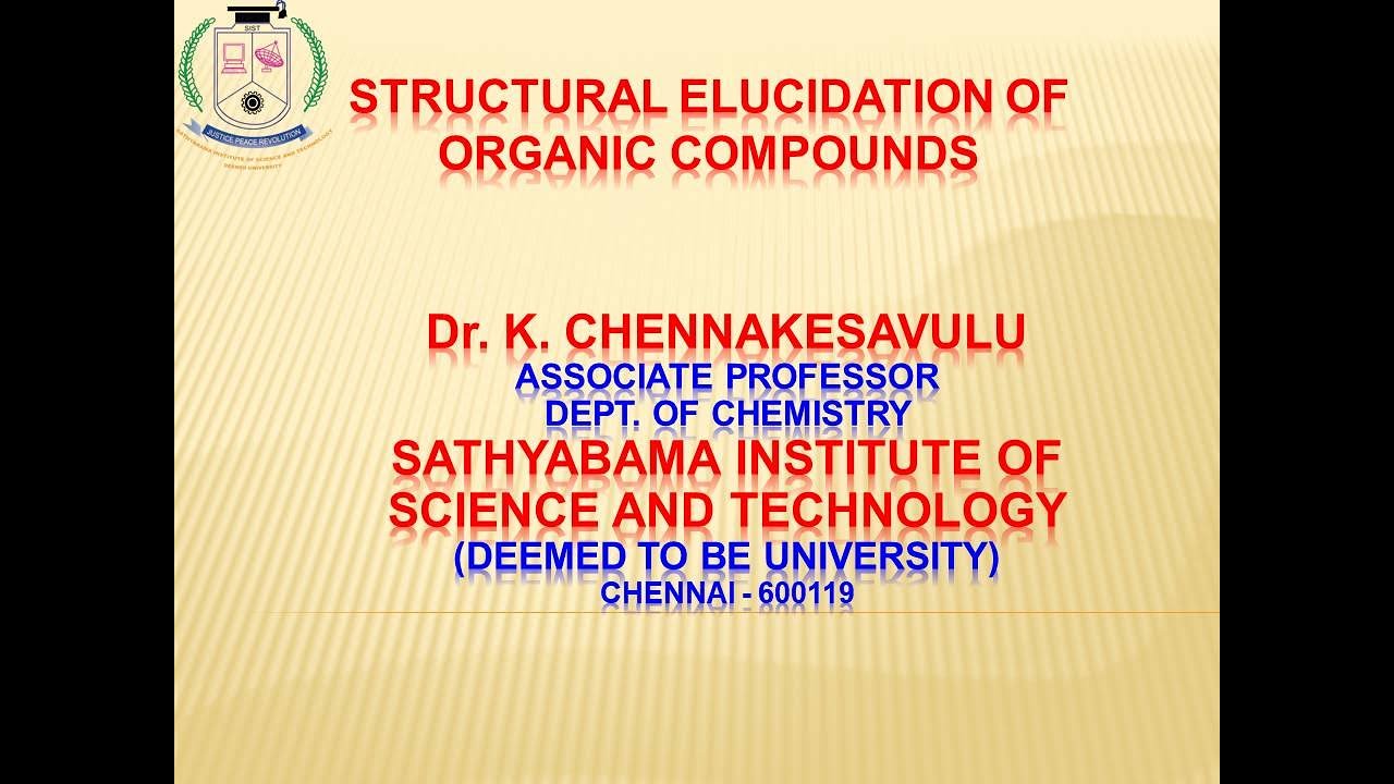 STRUCTURAL ELUCIDATION OF ORGANIC COMPOUNDS