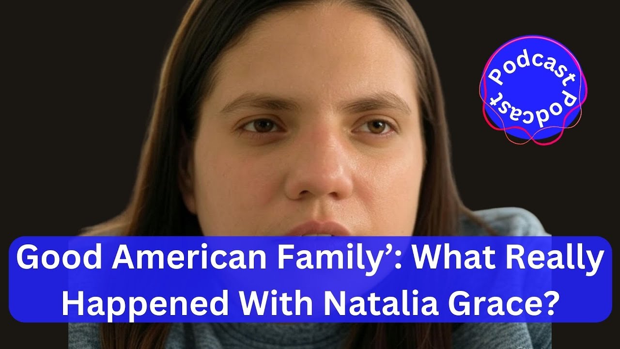 Natalia Grace Adoption, Age, & Allegations | Good American Family The Shocking Truth Behind Natalia
