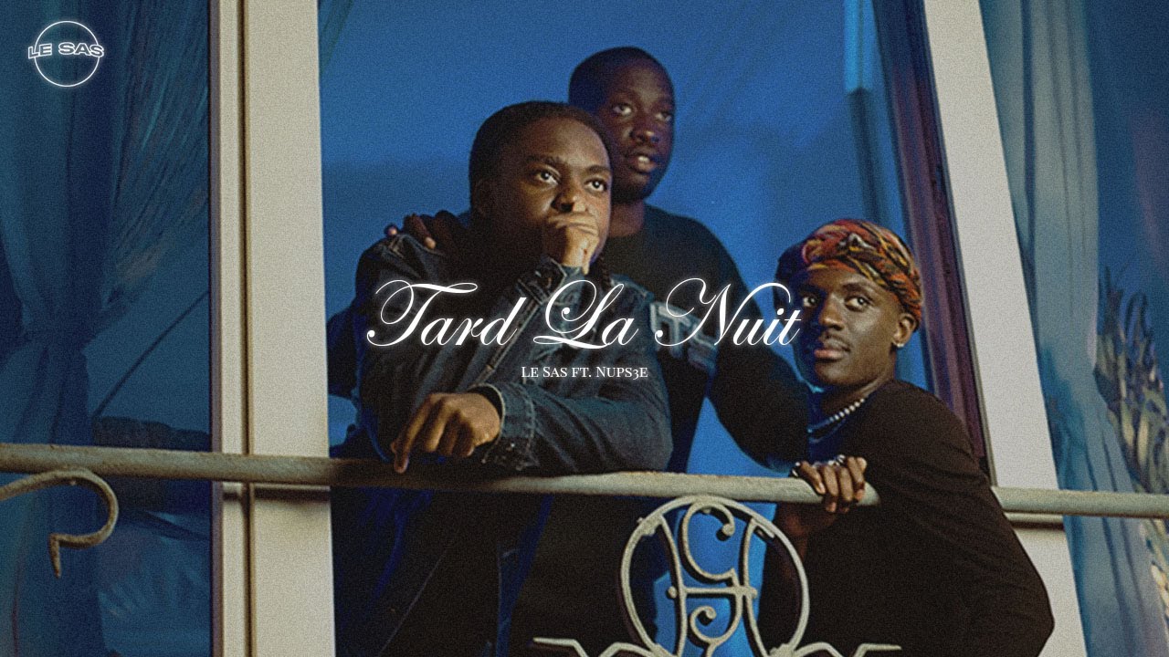 Le SAS ft. NUPS3E - Tard La Nuit (Clip Officiel)