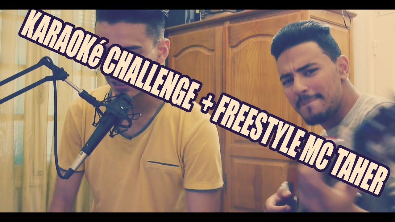 KARAOK&eacute; CHALLENGE | FREESTYLE ... MC TAHER !