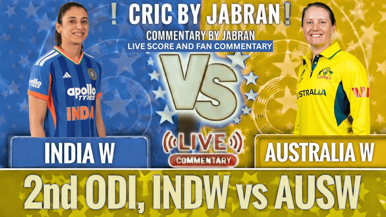 India Women vs Australia Women Live Score and Commentary | IND W vs AUS W 2nd ODI | Cric By Jabran