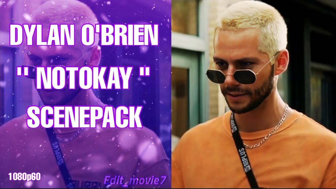 Dylan O'brien '' Notokay 