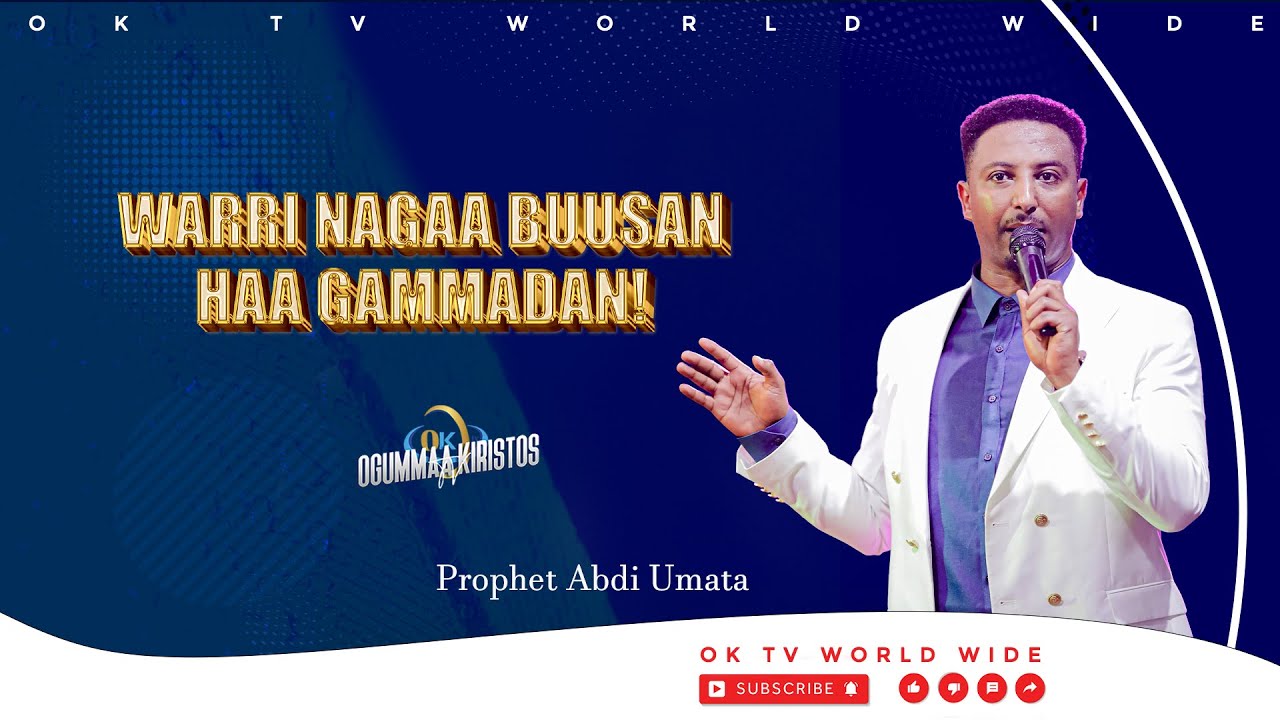 WARRI NAGAA BUUSAN HAA GAMMADAN!| Yeroo Lallabaa |Raajii Abdii Uummataa|‪OKTVWORLDWIDE 2025