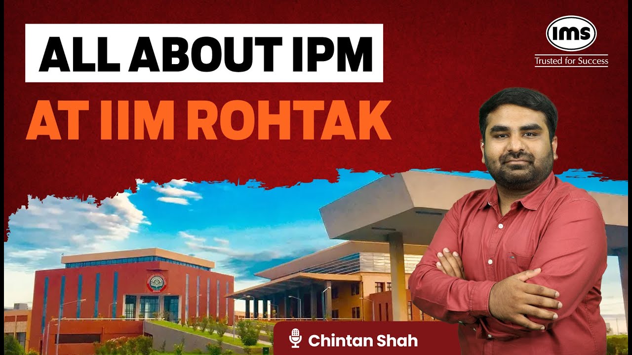 All about IPM at IIM Rohtak | Cut-off, Fees, Placements | IPMAT Rohtak Preparation | Chintan Shah