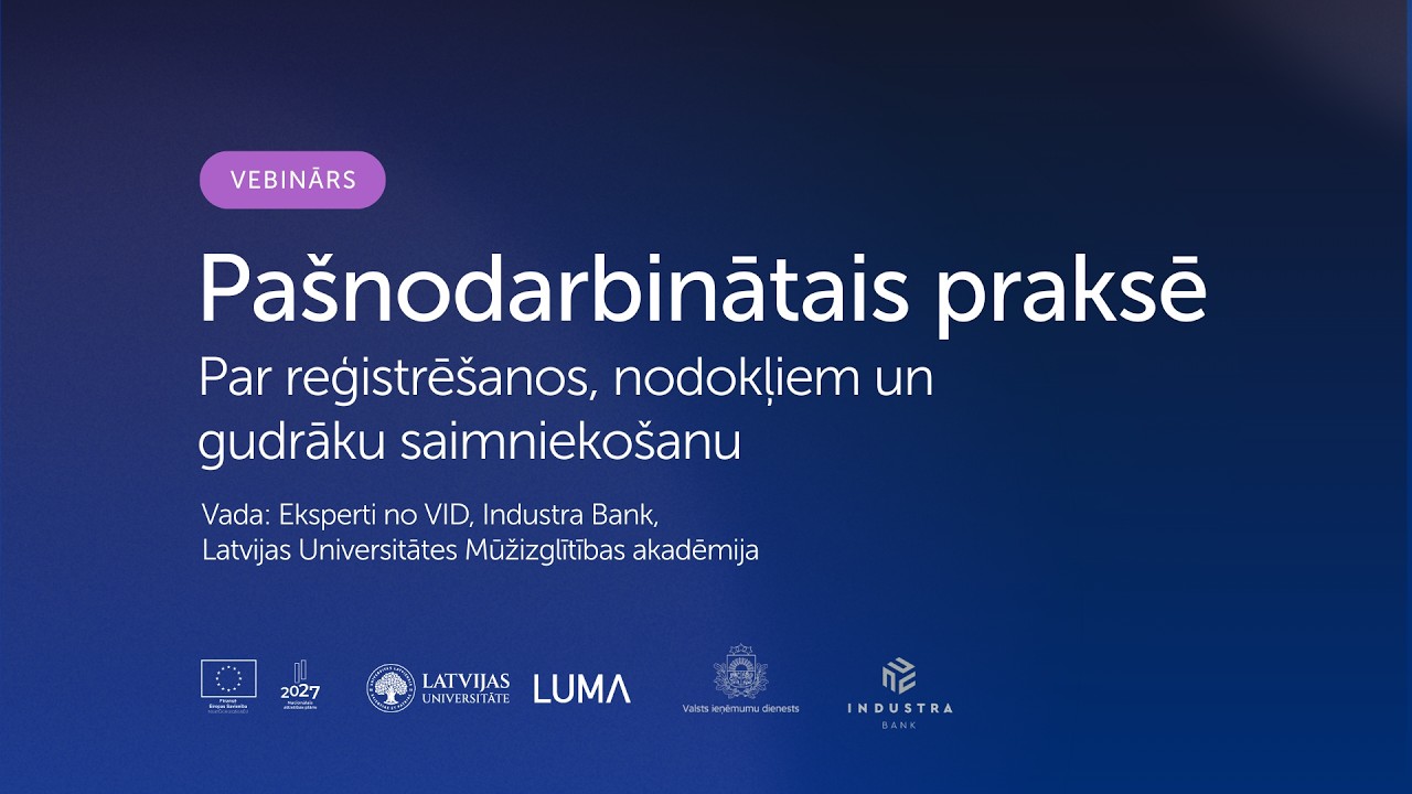 LUMA | Pašnodarbinātais praksē: par reģistrēšanos, nodokļiem un gudrāku saimniekošanu