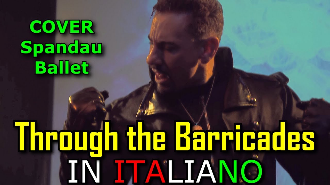 Through the Barricades Spandau Ballet - Versione Italiana Robert Gabriel