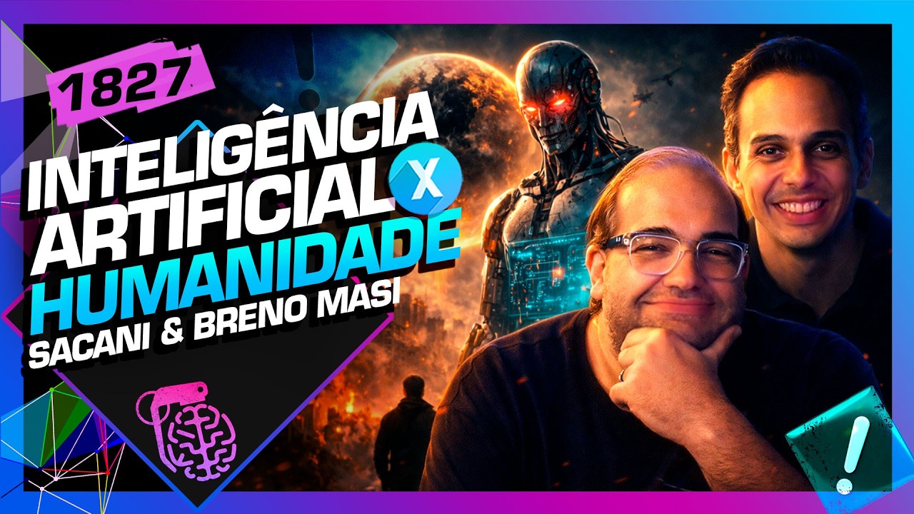 INTELIG&Ecirc;NCIA ARTIFICIAL X HUMANIDADE: SERGIO SACANI E BRENO MASI - Intelig&ecirc;ncia Ltda. Podcast #1827
