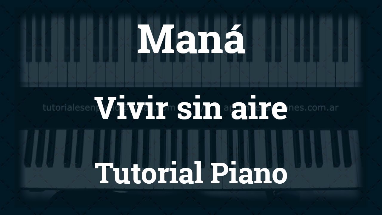Maná - Vivir sin aire - Tutorial - Piano
