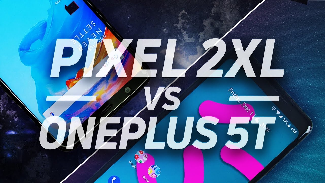 Google Pixel 2 XL vs OnePlus 5T
