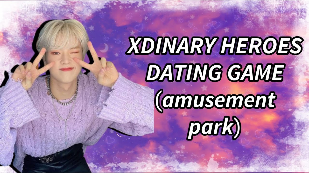 KPOP DATING GAME (XDINARY HEROES AMUSEMENT PARK)