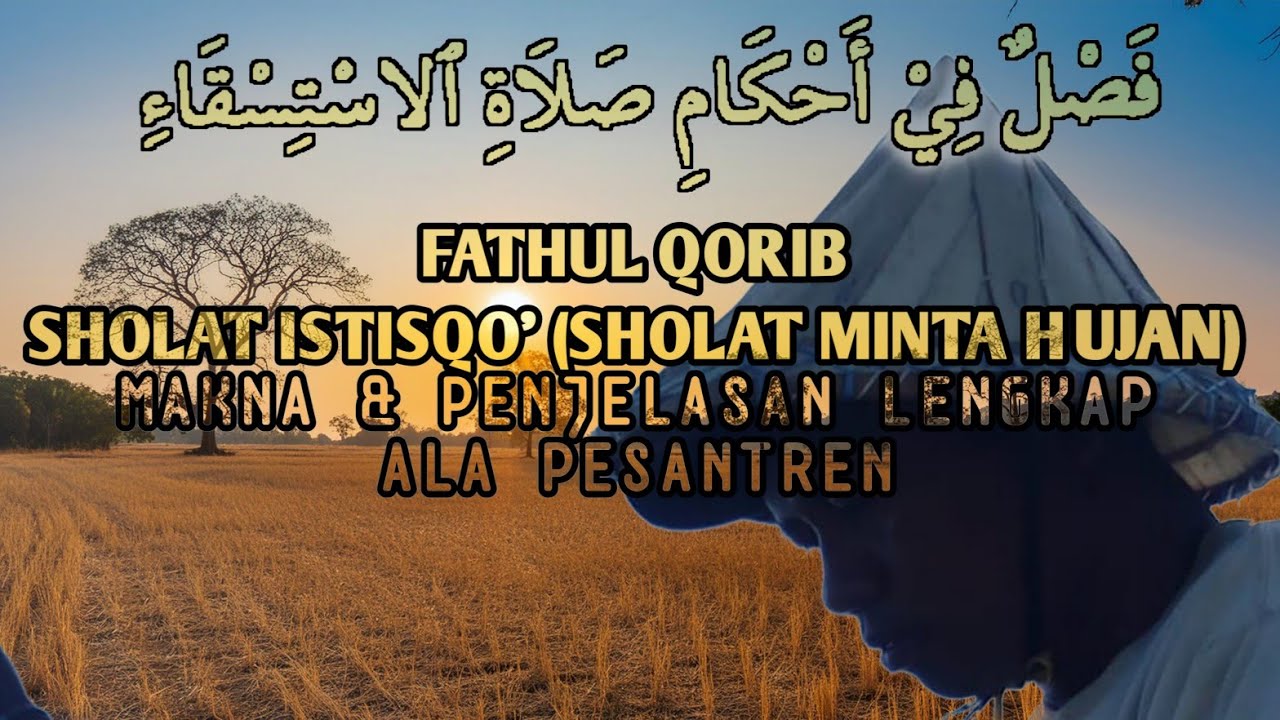 33. NGAJI FATHUL QORIB BAB SHOLAT ISTISQO' MAKNA DAN PENJELASAN