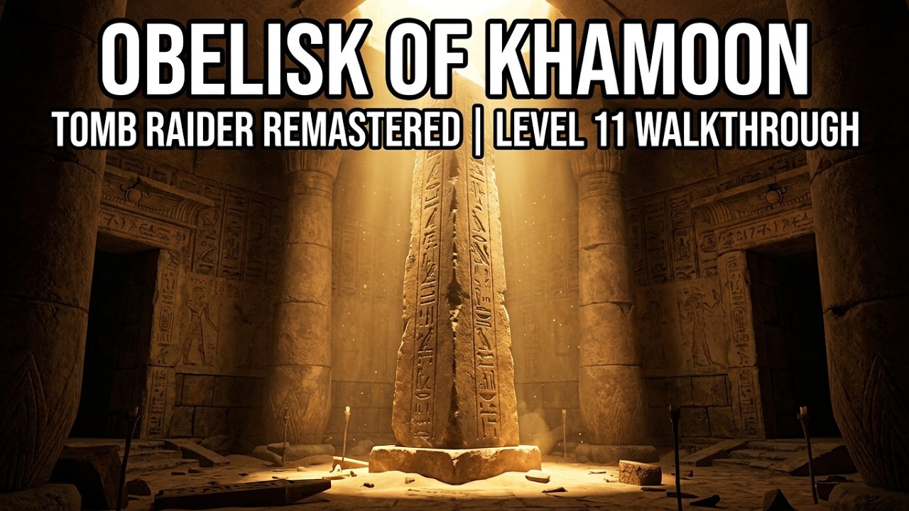 Tomb Raider Remastered | Level 11 Obelisk of Khamoon | All Pickups and Secrets