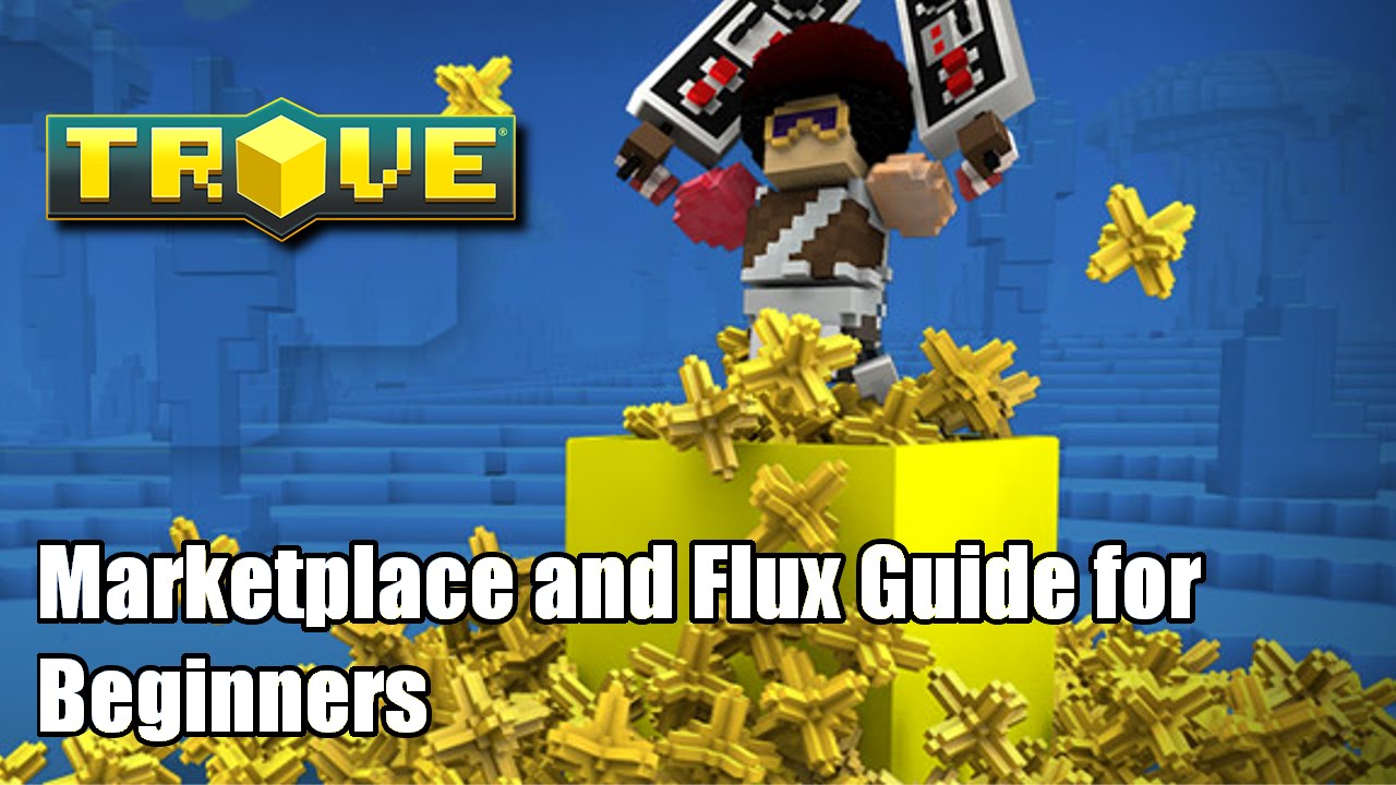 Trove Marketplace and Flux Guide for Beginners