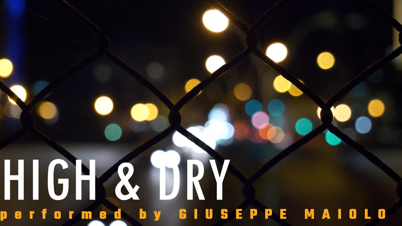 HIGH & DRY - Radiohead - Studio@Home - performed by Giuseppe Maiolo
