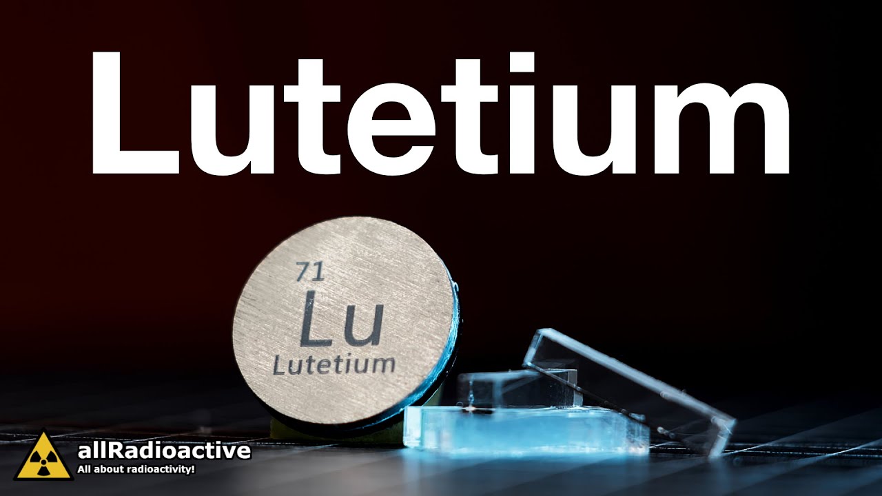 Exploring the Fascinating Radioactivity of Lutetium 176 & Lutetium 177