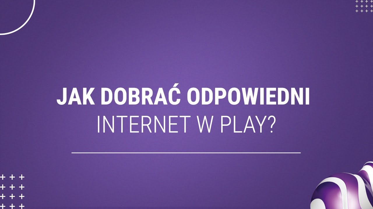 Jak wybrać najlepszy internet dla swoich potrzeb? | Rodzaje internetu w Play