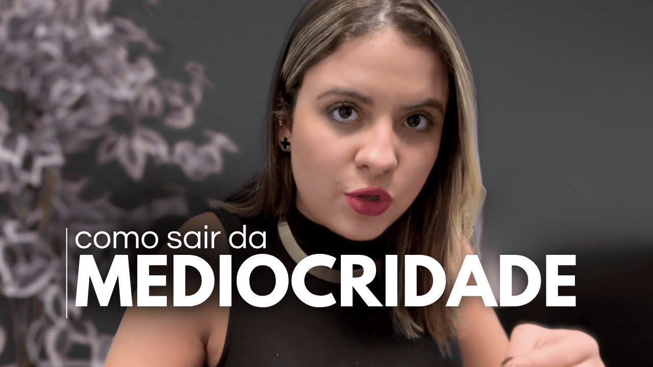 Como Vencer a Mediocridade e Construir Sua Melhor Versão | Subindo a régua #1
