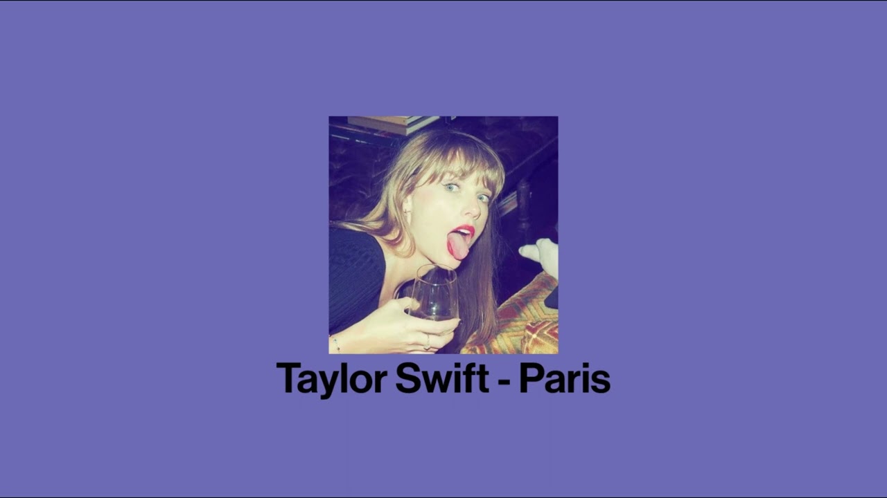 taylor swift - paris (sped up)