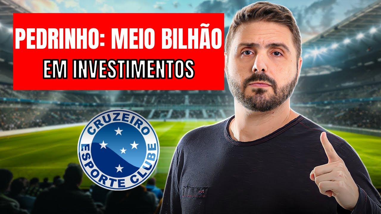 PEDRINHO BH ULTRAPASSA MEIO BILH&Atilde;O DE REAIS EM INVESTIMENTOS NO CRUZEIRO; ENTENDA