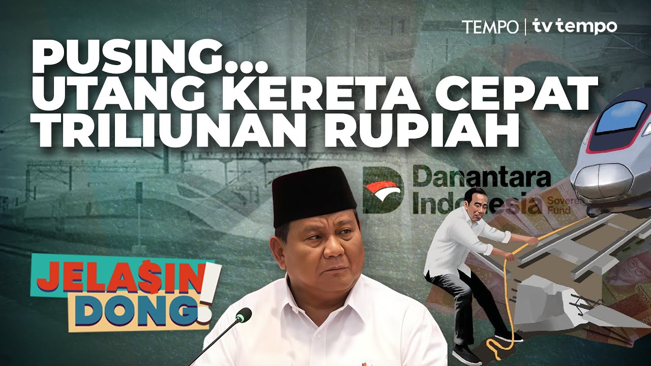 Warisan Utang Kereta Cepat Jakarta-Bandung | Jelasin Dong!