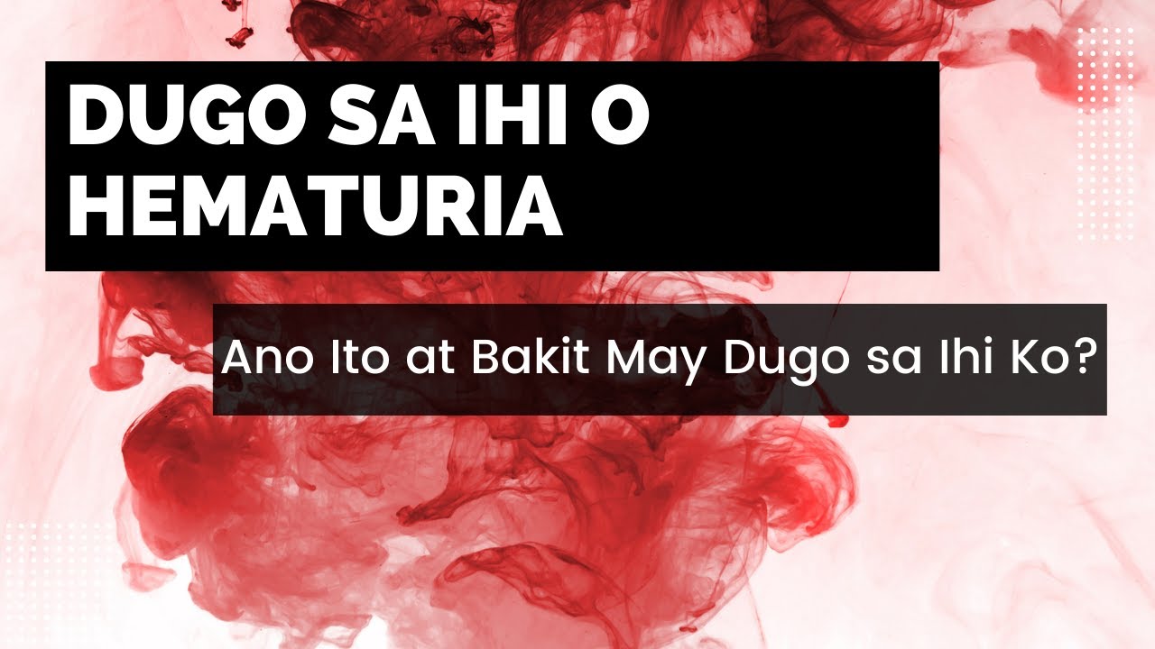 Bakit May Dugo sa Ihi?