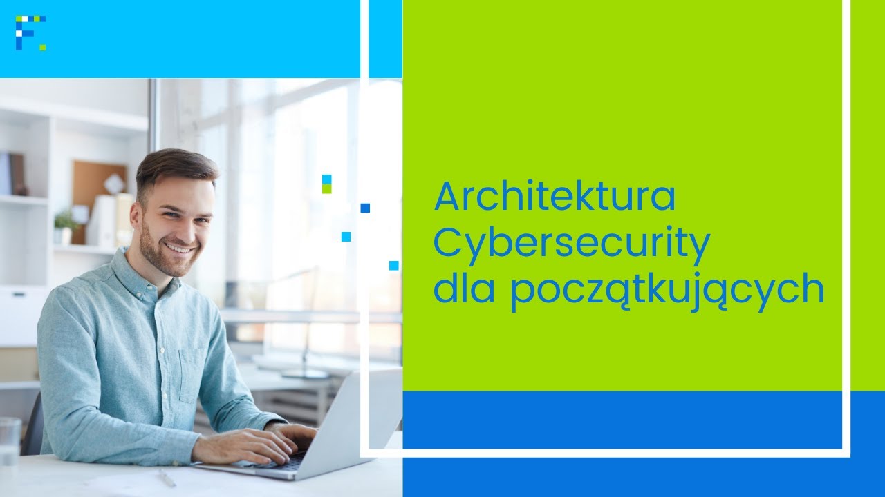 Architektura Cybersecurity dla początkujących