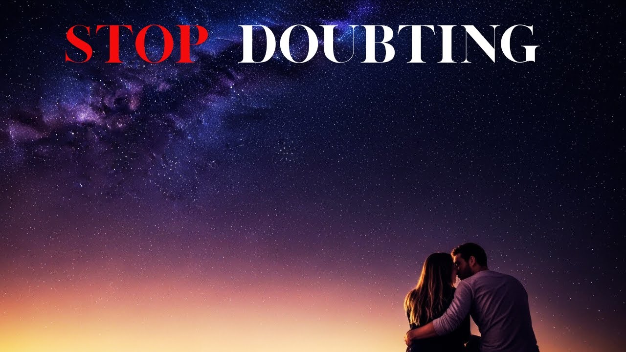 God Is Saying Stop Doubting — That Person Is Still Part of My Plan for You