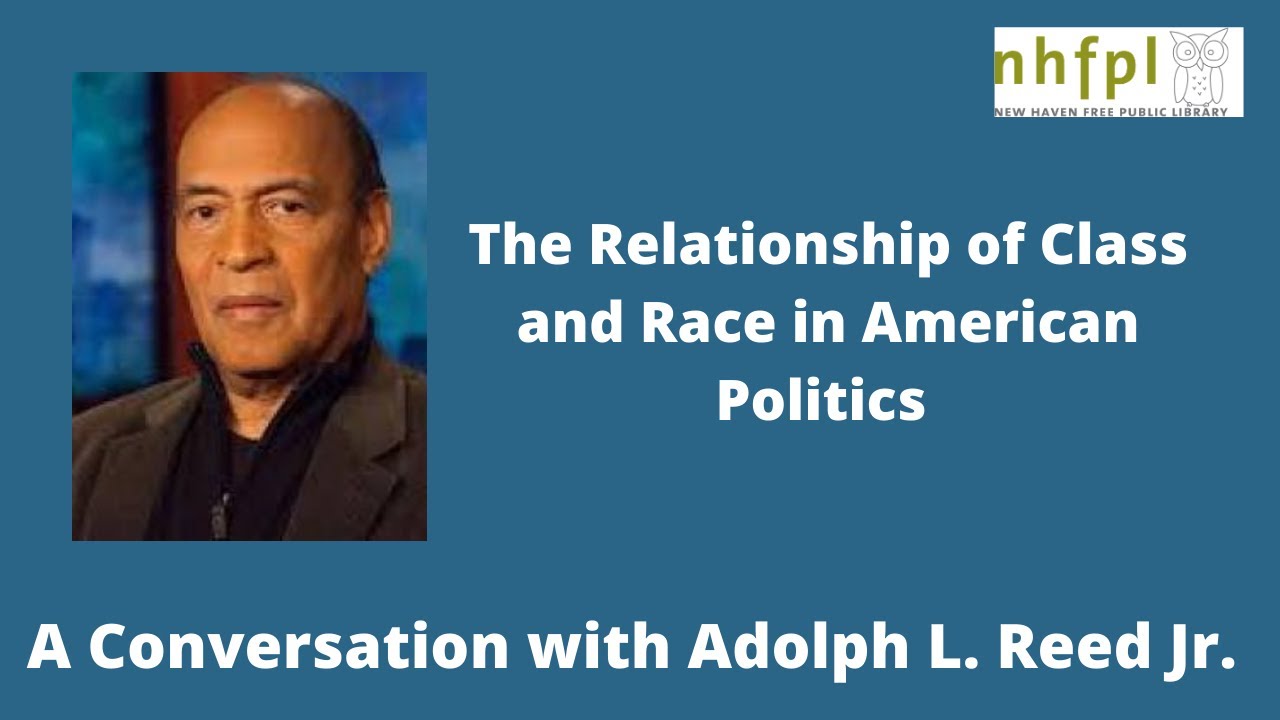 Adolph L. Reed Jr. Discusses Race and Class in American Politics     |      Books Sandwiched In