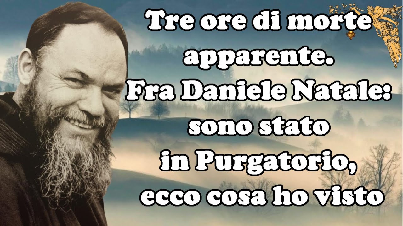 🔴Fra Daniele Natale: sono stato in Purgatorio, ecco cosa ho visto🙏🙏🙏💖
