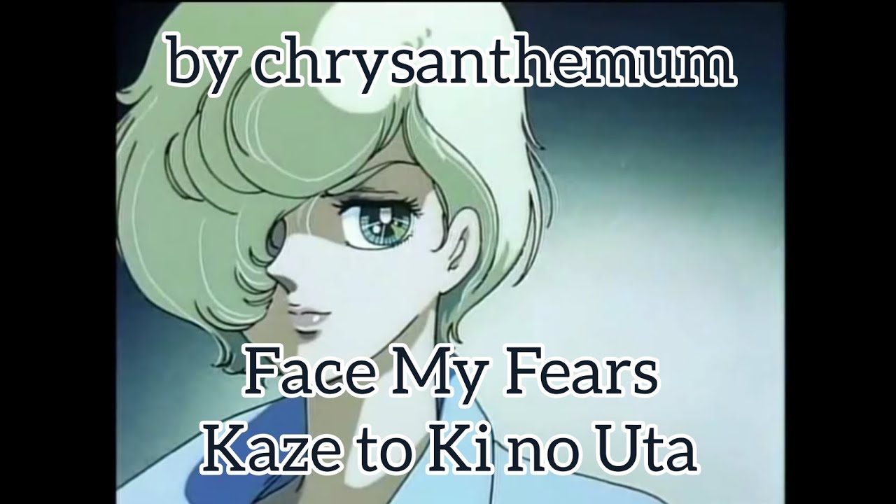 Face My Fears [kaze to ki no uta]