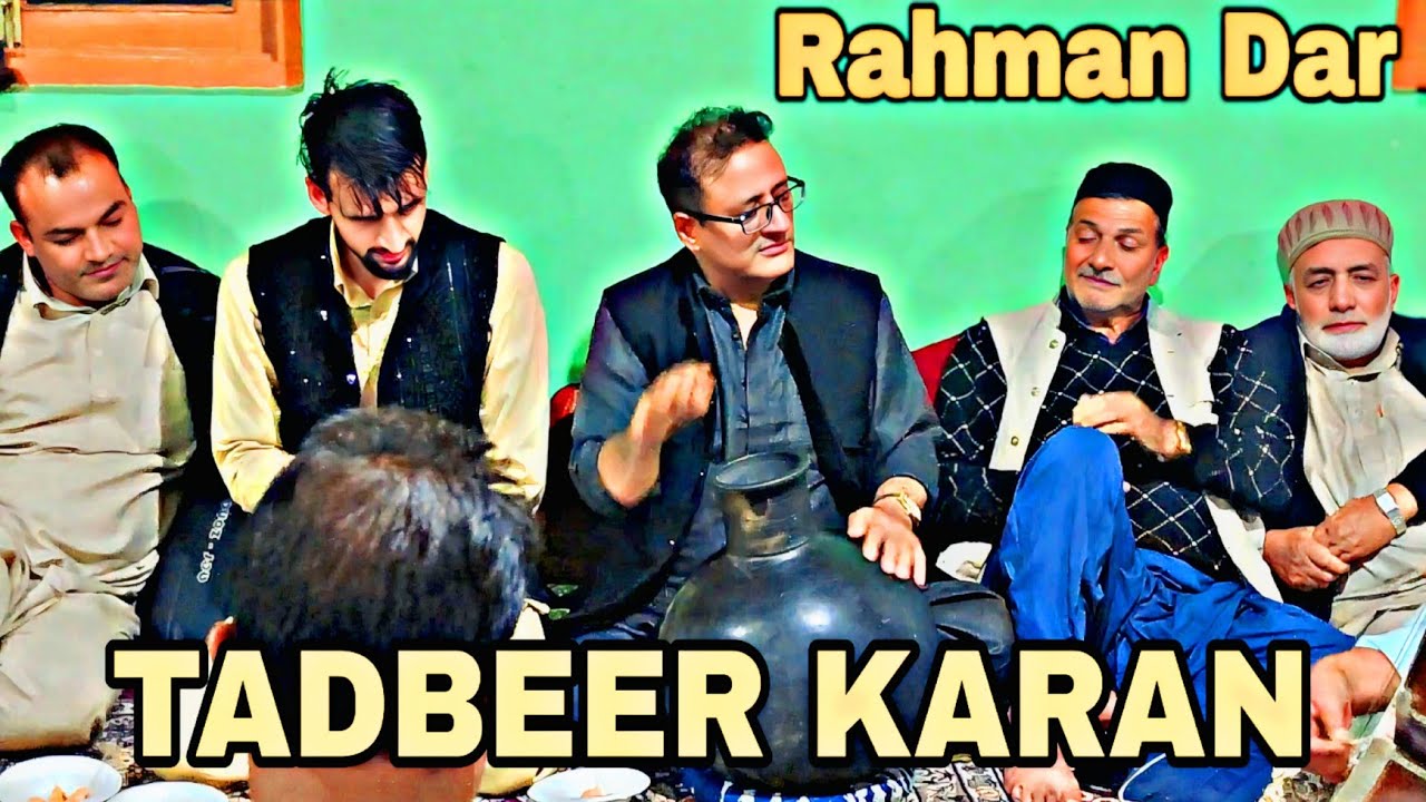 TADBEER KARAN ❤️ Rahman Dar ❤️ Gulzar Mir  