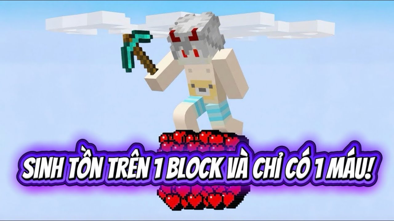 Khi bạn sinh tồn trên 1 Block và chỉ có 1 máu trong Minecraft!