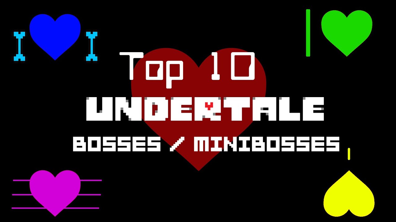 Top 10 Undertale Bosses / Minibosses