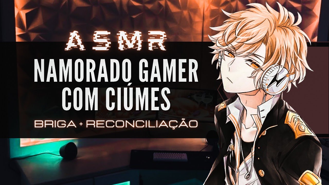 「ASMR」Namorado Gamer com ciúmes [Briga + reconciliação]