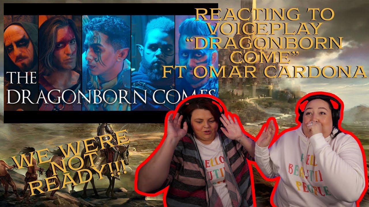 REACTING TO VOICEPLAY - DRAGONBORN COME FT OMAR CARDONA (WE WERE NOT READY!!!)