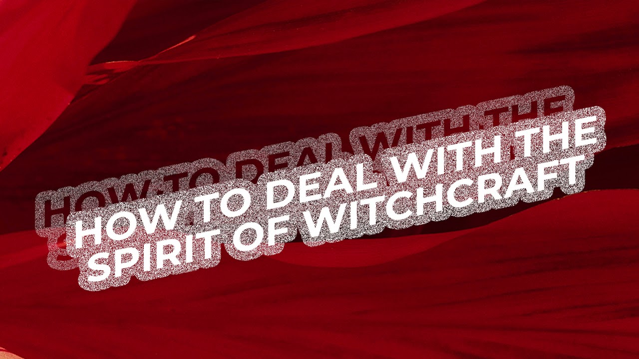 How to Deal With The Spirit of Witchcraft | Jonathan Haygood