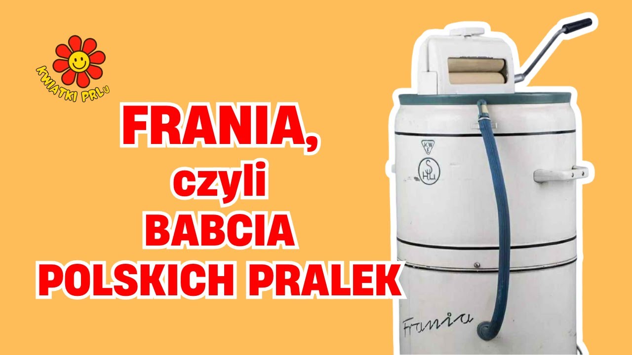 Frania, czyli babcia polskich pralek 